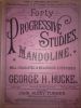 _Forty Progressive Studies for the Mandoline_, by George Herbert Hucke
_Forty Progressive Studies for the Mandoline_, by George Herbert Hucke
